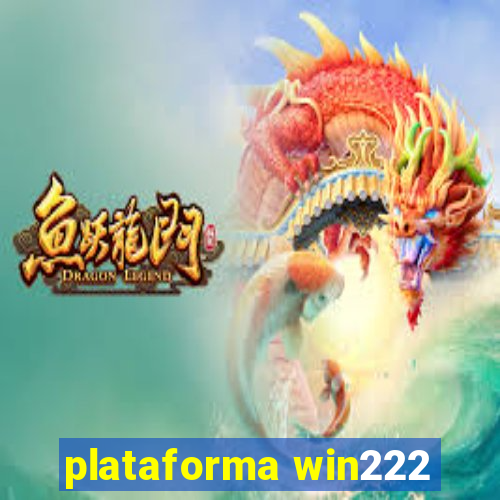 plataforma win222